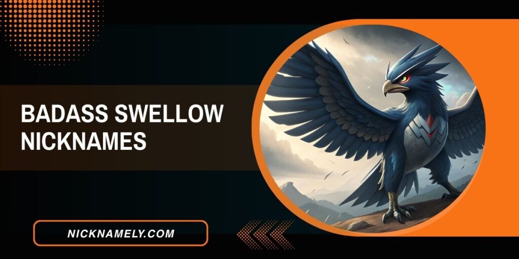 Badass Swellow Nicknames