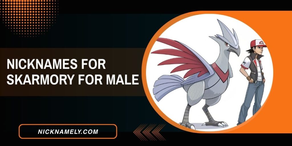 Nicknames For Skarmory For Male