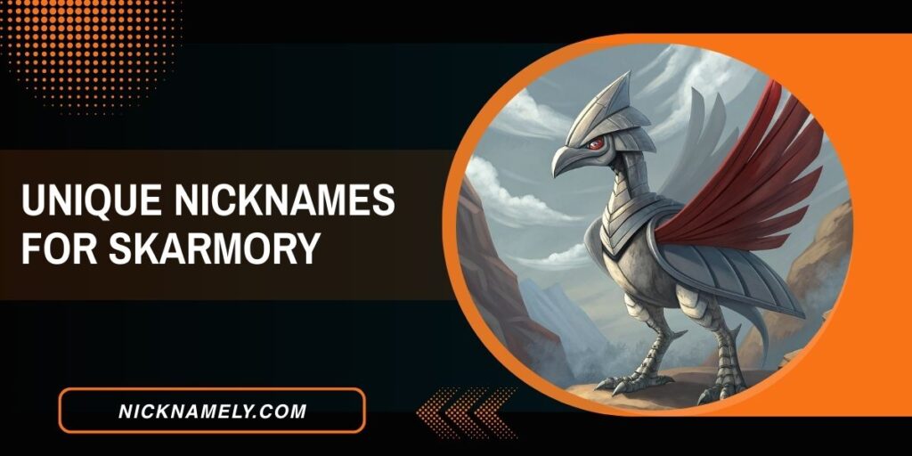 Unique Nicknames For Skarmory