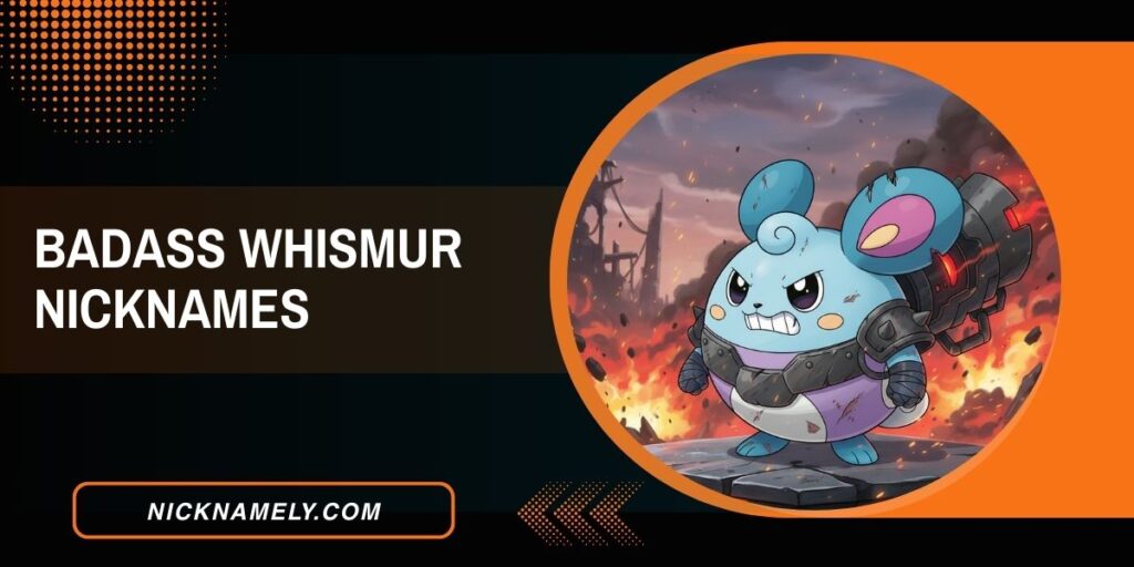 Badass Whismur Nicknames
