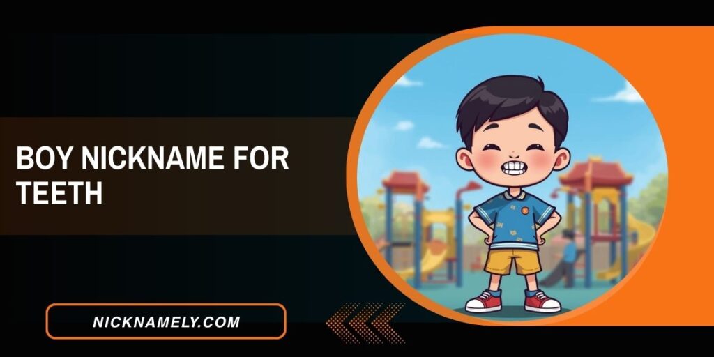 Boy Nickname For Teeth