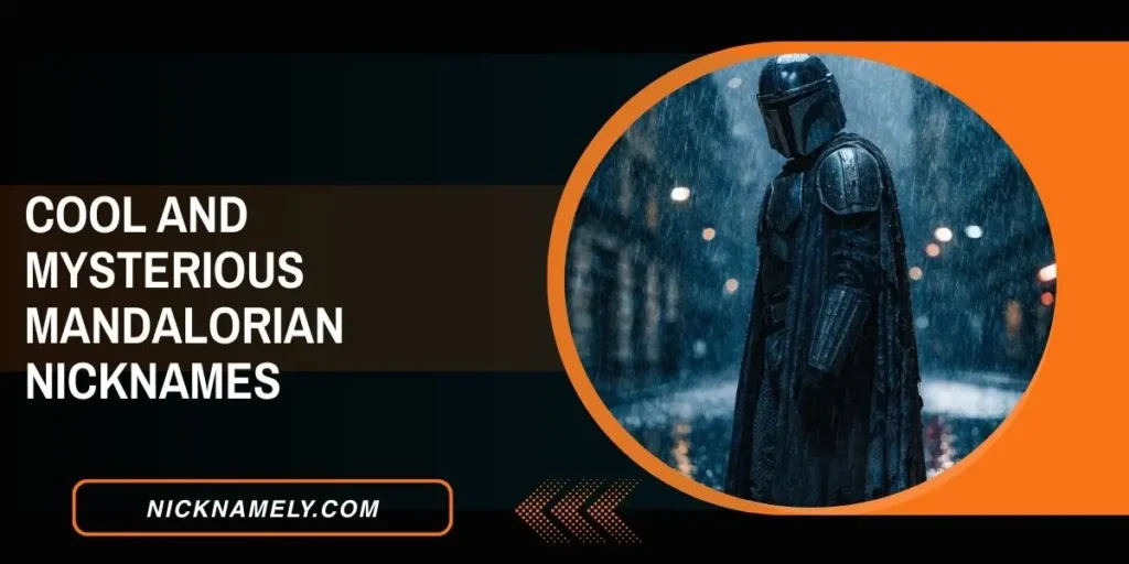 Cool And Mysterious Mandalorian Nicknames