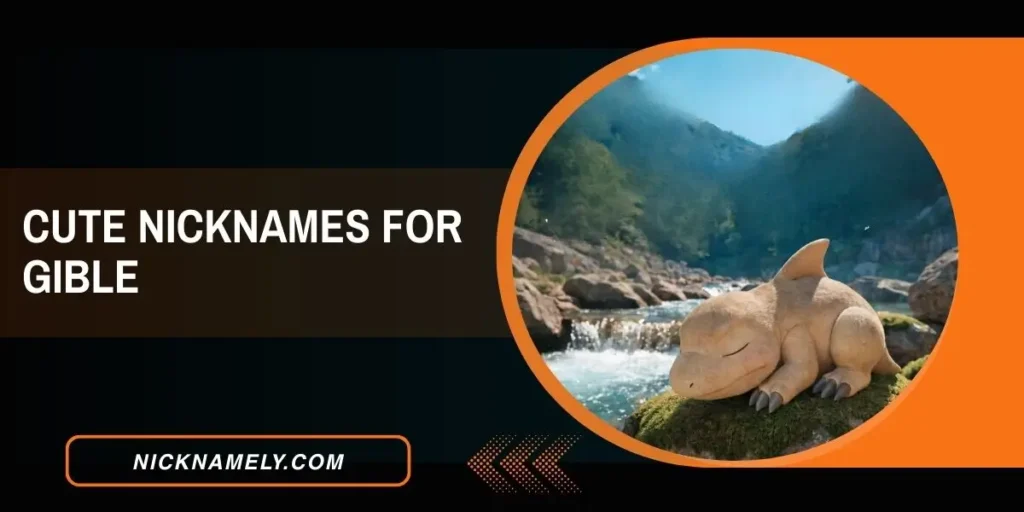 Cute Nicknames For Gible