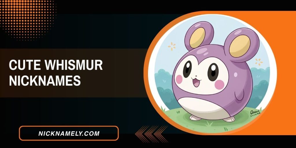 Cute Whismur Nicknames