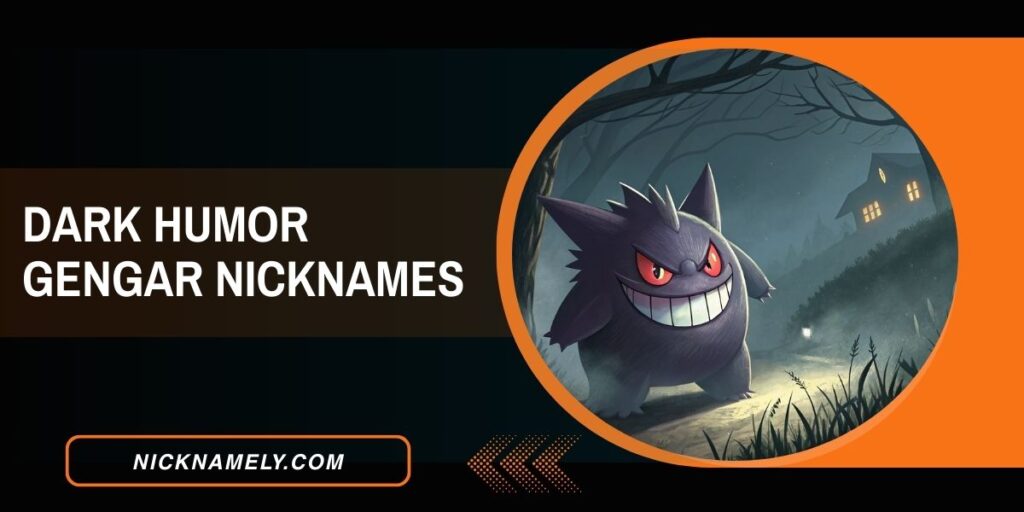 Dark Humor Gengar Nicknames