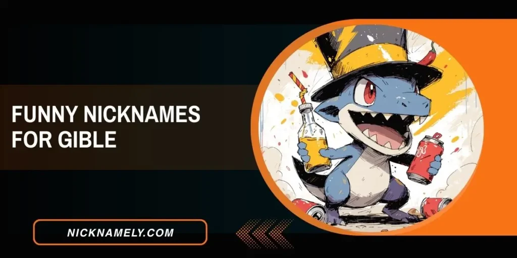 Funny Nicknames For Gible