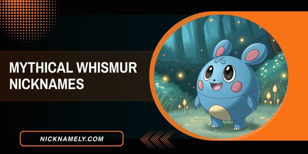 Mythical Whismur Nicknames