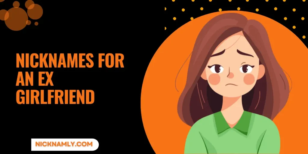 Funny Nicknames For Ex Girlfriend You’ll Remember