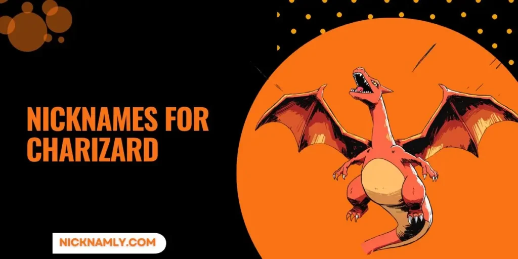 300+ Best Nicknames For Charizard That Are Cool And Fiery