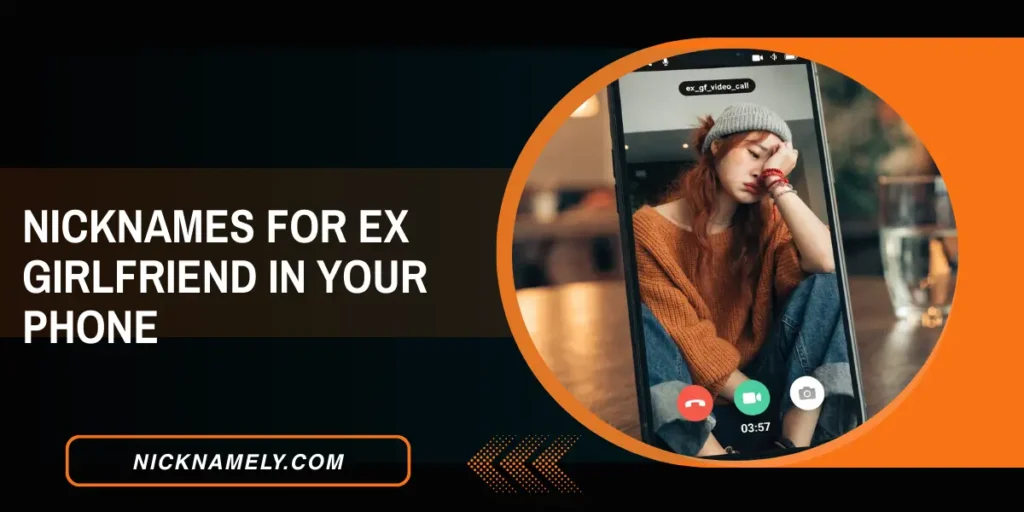 Nicknames For Ex Girlfriend In Your Phone