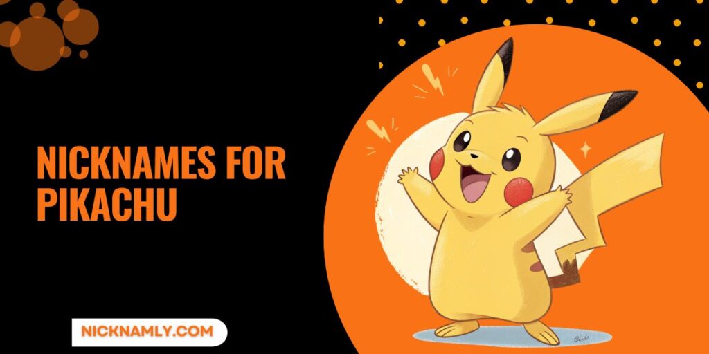 Nicknames For Pikachu