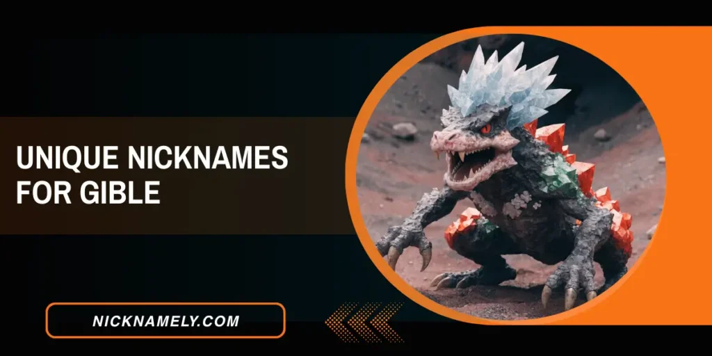 Unique Nicknames For Gible