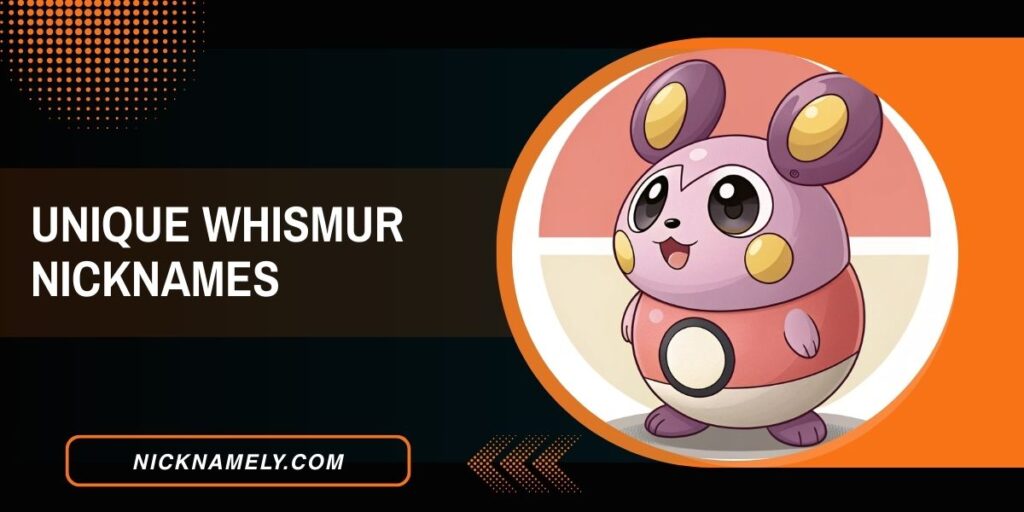 Unique Whismur Nicknames