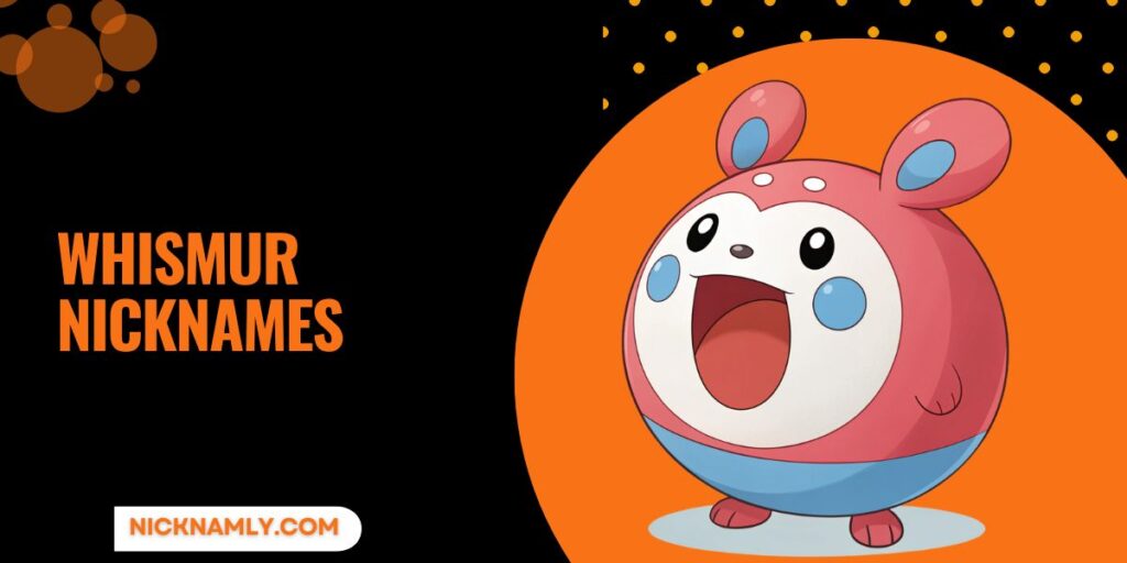 Whismur Nicknames