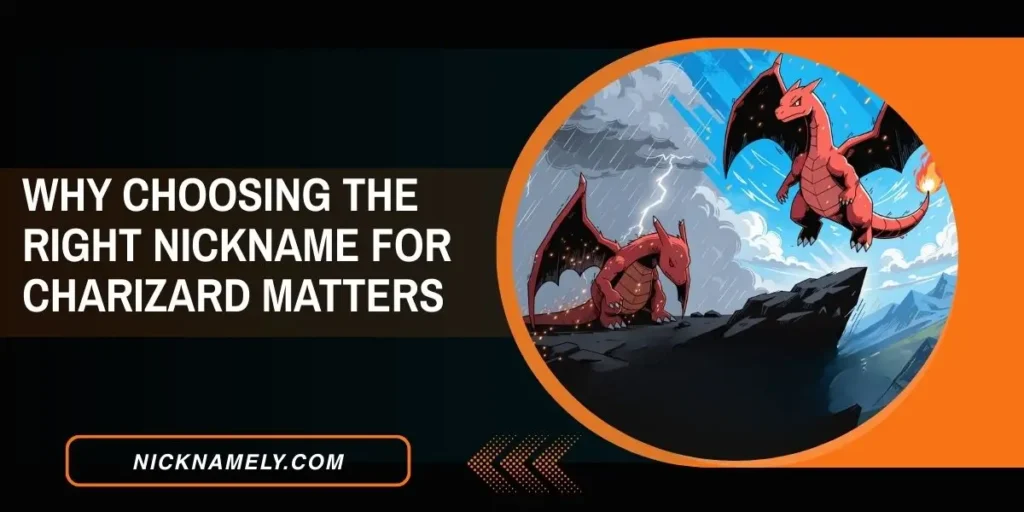 Why Choosing The Right Nickname For Charizard Matters