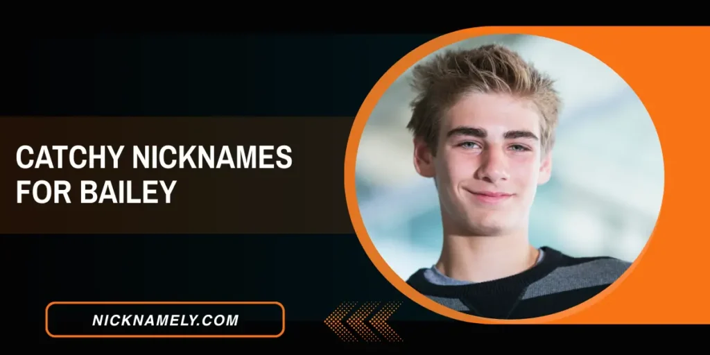 Catchy Nicknames For Bailey