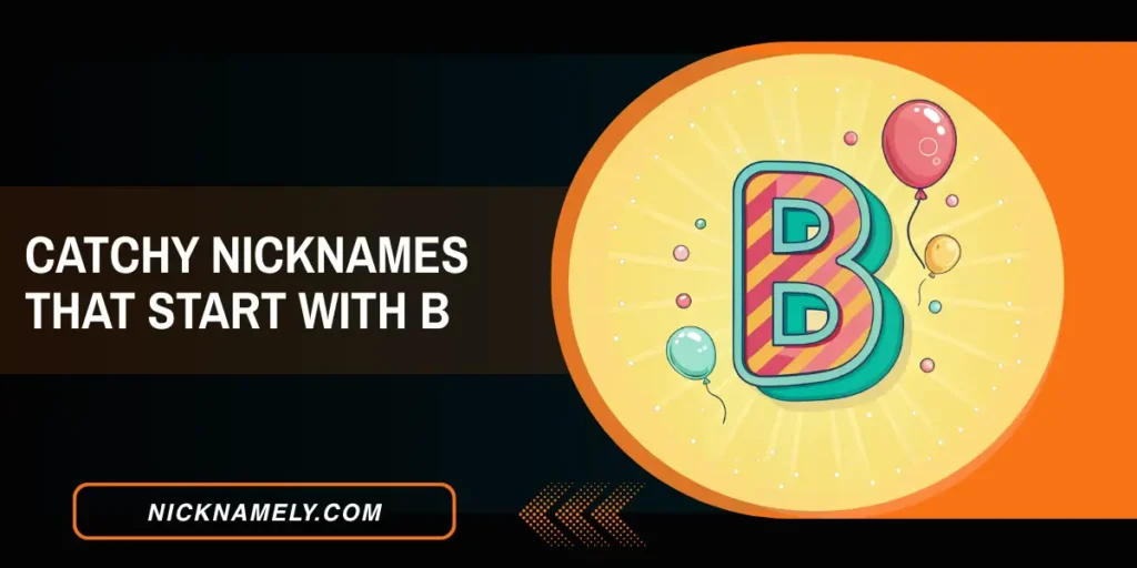 Catchy Nicknames That Start With B