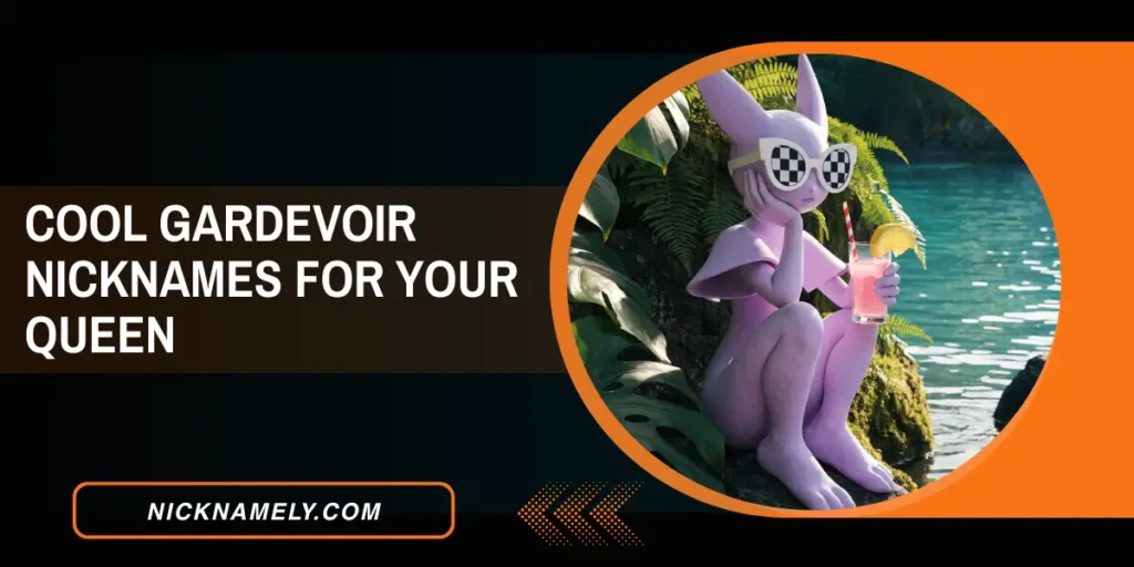 Cool Gardevoir Nicknames For Your Queen