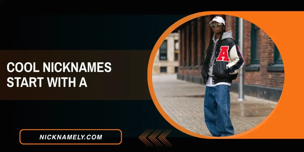 Cool Nicknames Start With A