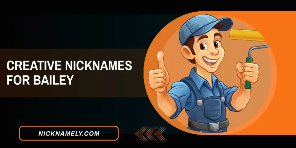 Creative Nicknames For Bailey