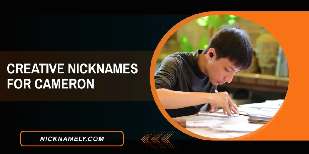 Creative Nicknames For Cameron