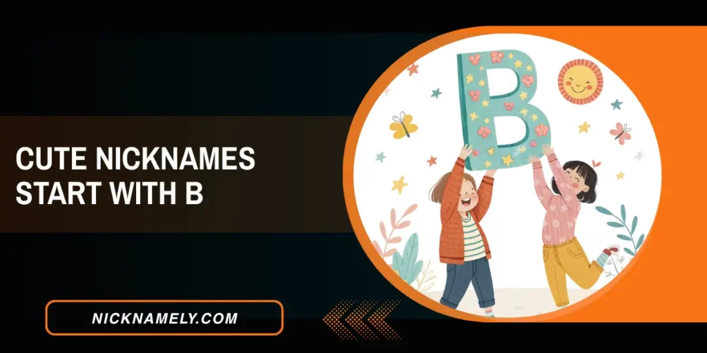 Cute Nicknames Start With B