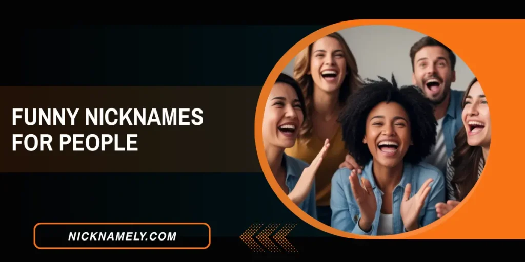 Funny Nicknames For People