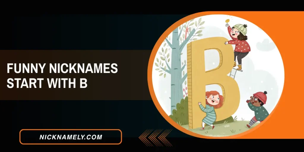 Funny Nicknames Start With B