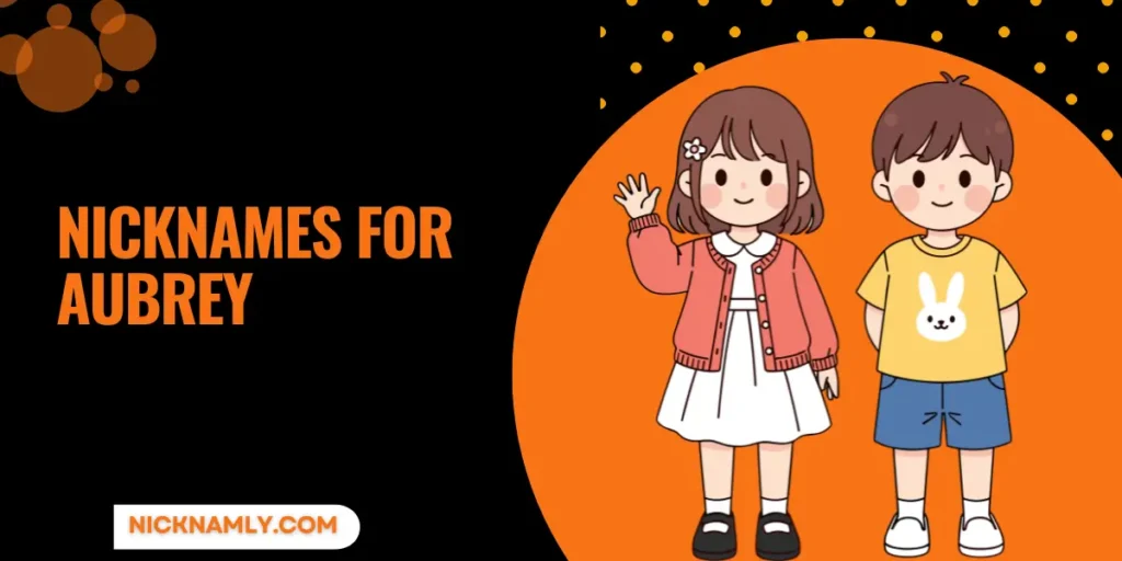 Nicknames For Aubrey