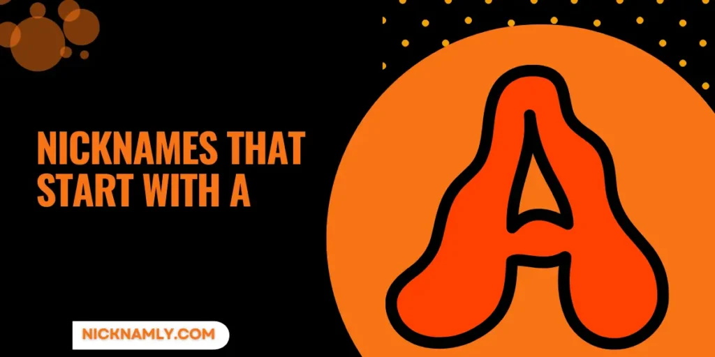 Nicknames That Start With A