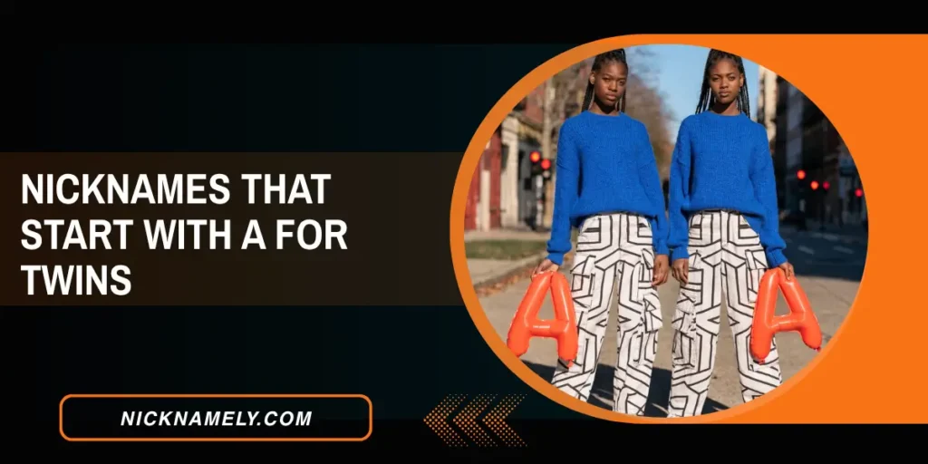 Nicknames That Start With A For Twins 
