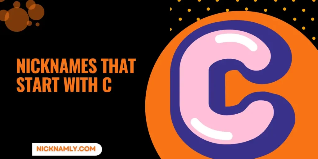 Nicknames That Start With C