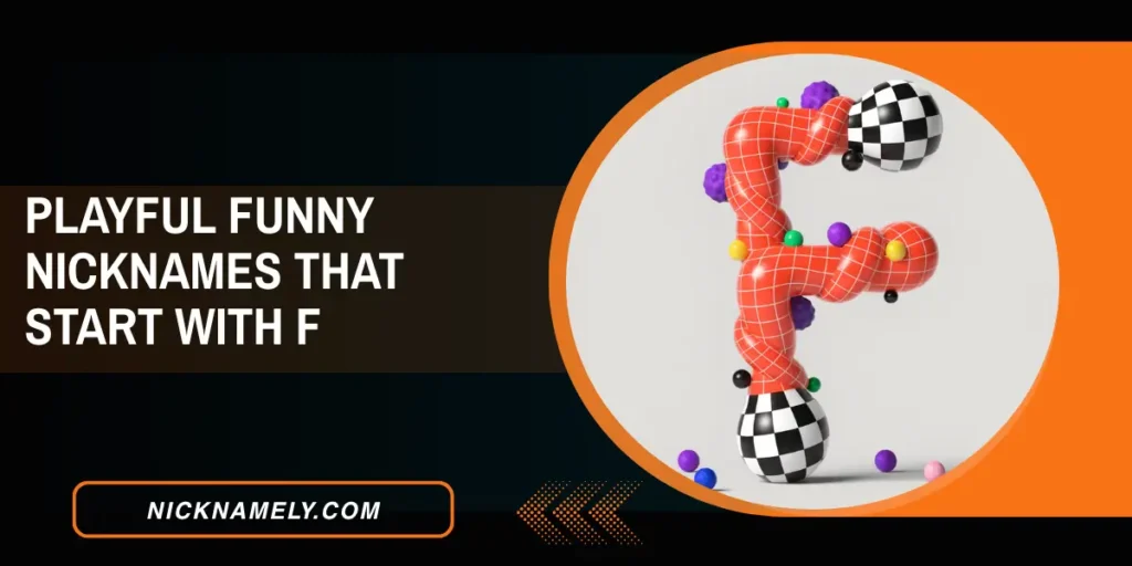 Playful Funny Nicknames That Start With F