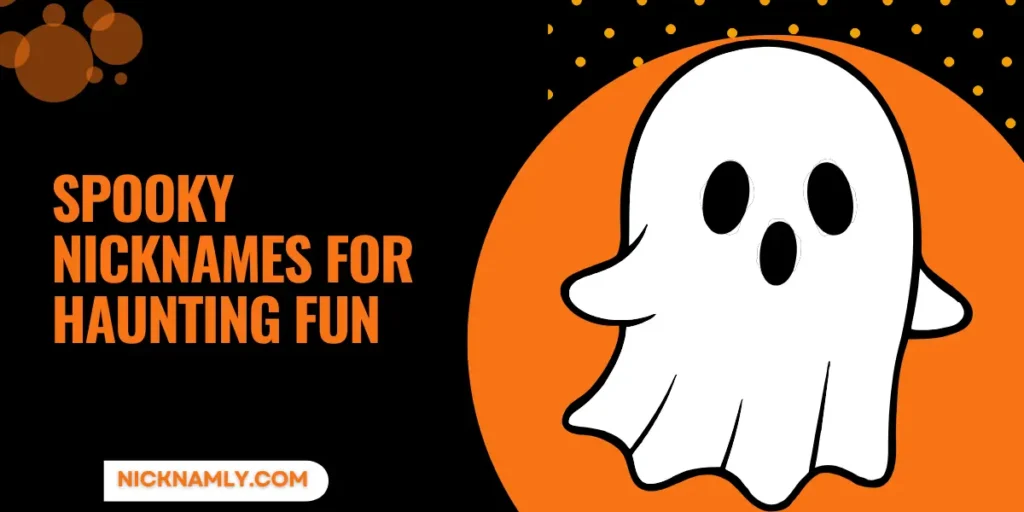 400+ Ultimate Spooky Nicknames For Haunting Fun