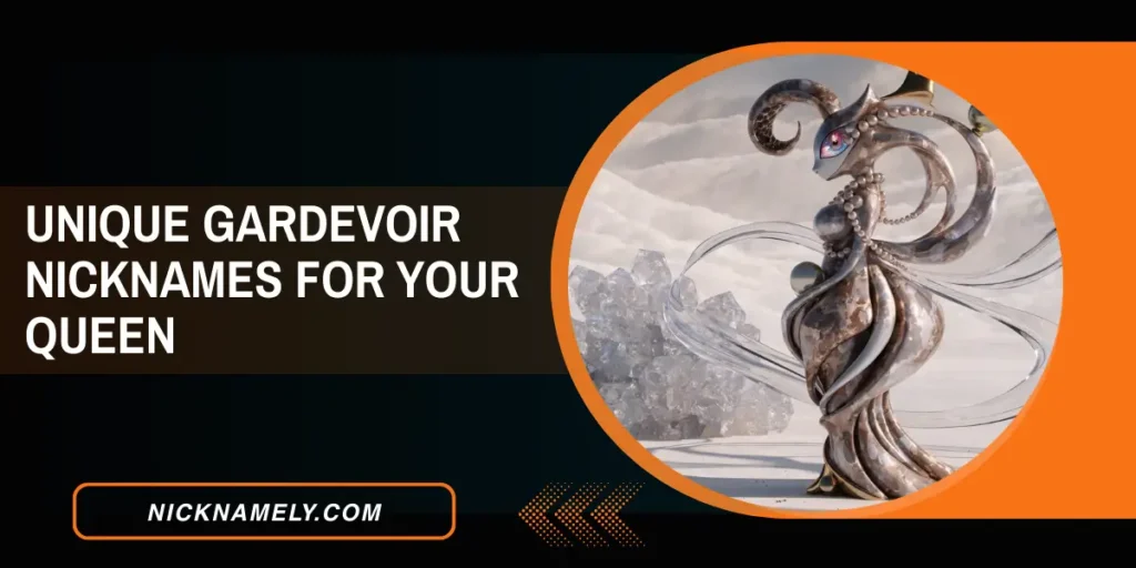 Unique Gardevoir Nicknames For Your Queen