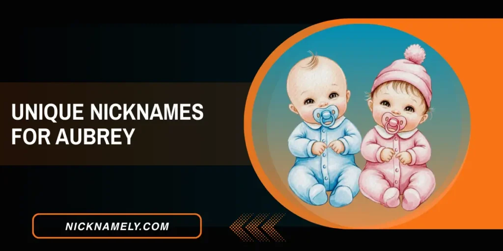 Unique Nicknames For Aubrey