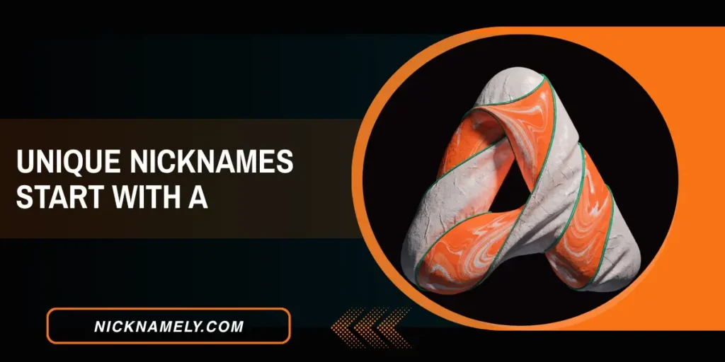 Unique Nicknames Start With A