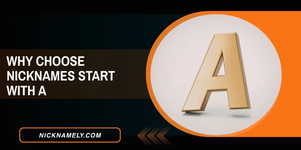 Why Choose Nicknames Start With A