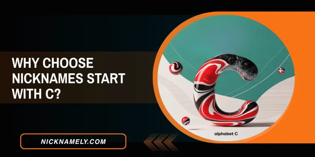 Why Choose Nicknames Start With C