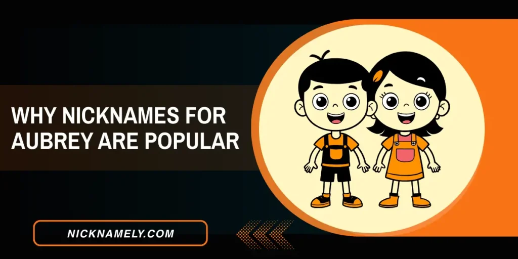 Why Nicknames For Aubrey Are Popular