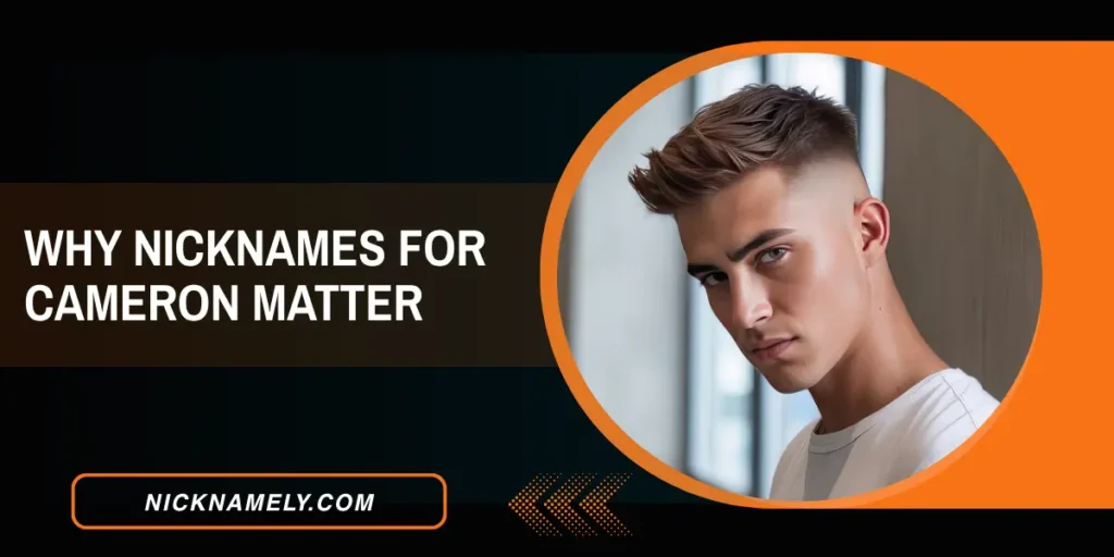 Why Nicknames For Cameron Matter