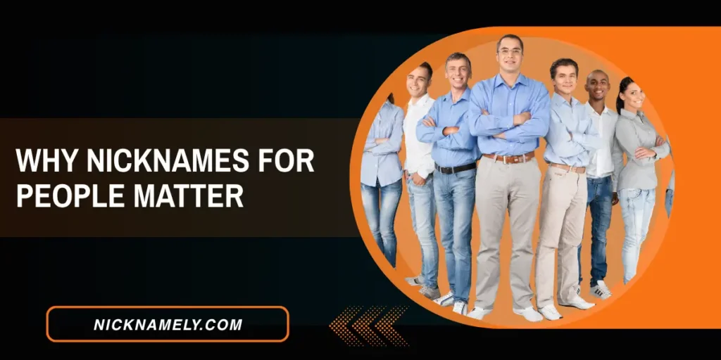 Why Nicknames For People Matter