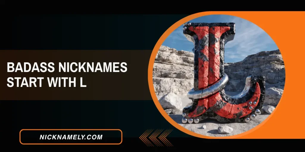 Badass Nicknames Start With L