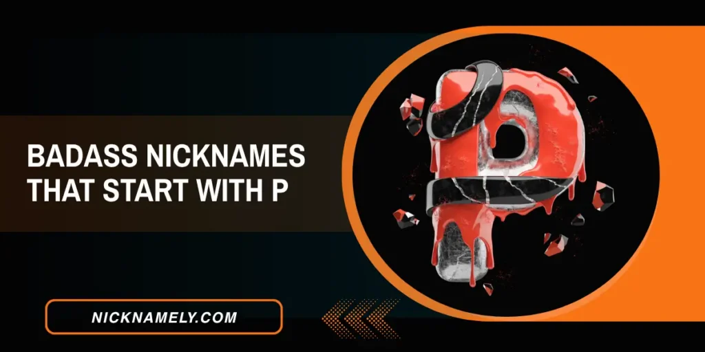 Badass Nicknames That Start With P