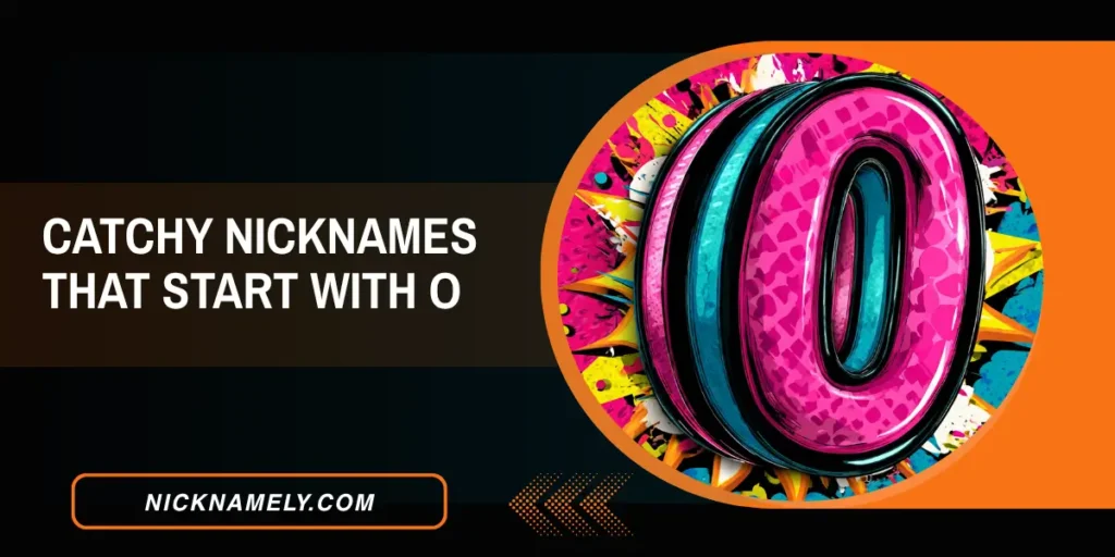 Catchy Nicknames That Start With O