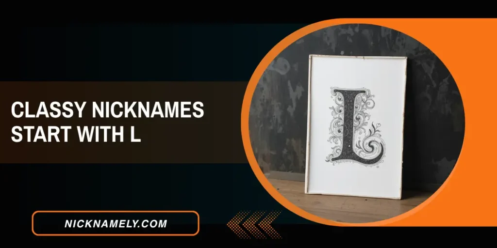 Classy Nicknames Start With L