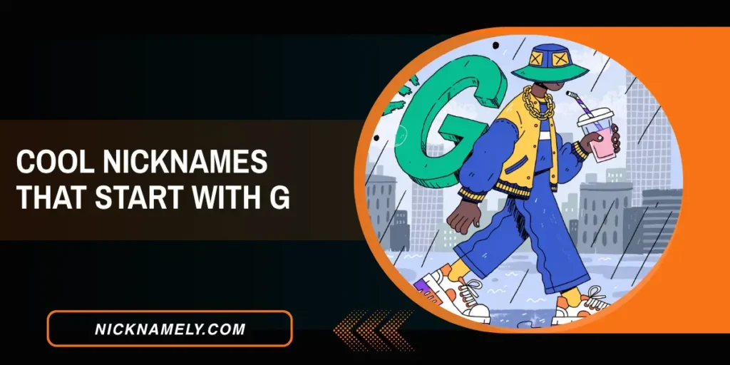 Cool Nicknames That Start With G 