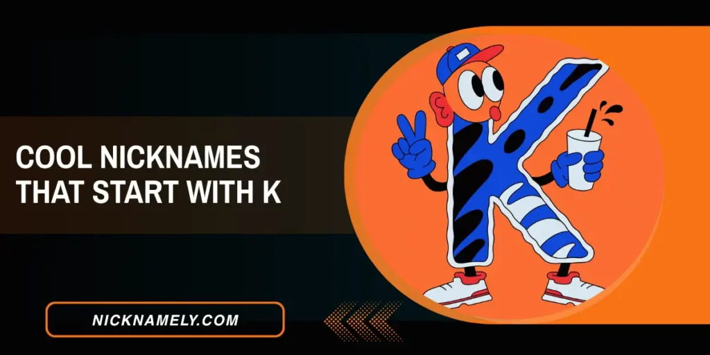 Cool Nicknames That Start With K 