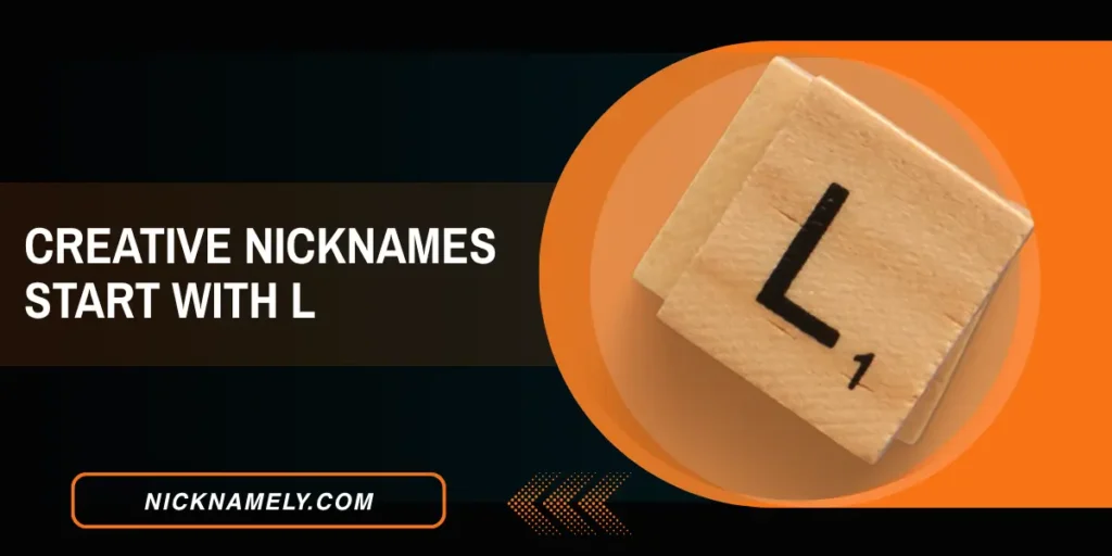 Creative Nicknames Start With L