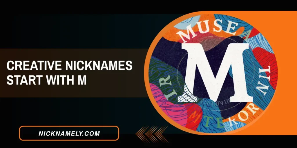 Creative Nicknames Start With M